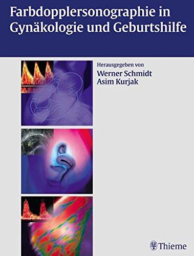 Farbdopplersonographie in Gynäkologie und Geburtshilfe: Herausgegeben von Werner Otto Schmidt und Asim Kurjak