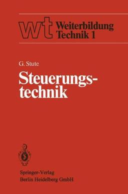 Steuerungstechnik. Einführung, Steuerungsstrukturen, Steuerungstechniken