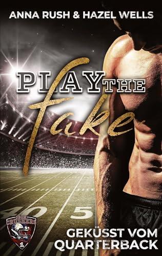 Play the Fake: Geküsst vom Quarterback