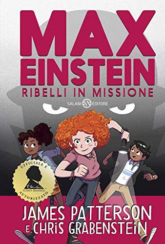 Max Einstein. Ribelli in missione (Fuori collana Salani)