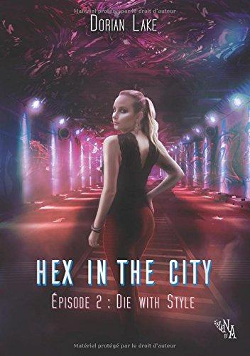 Hex in the City, Épisode 2: Die with Style