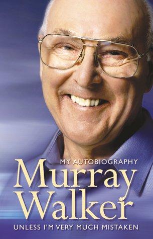 Murray Walker: Unless I'm Very Much Mistaken