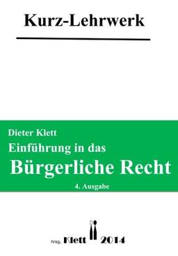 Einfuehrung in das Buergerliche Recht: Kurz-Lehrwerk