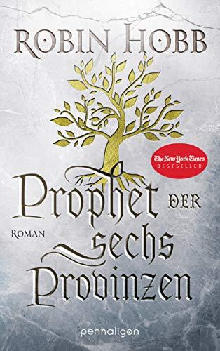 Prophet der sechs Provinzen: Roman (Das Erbe der Weitseher, Band 2)