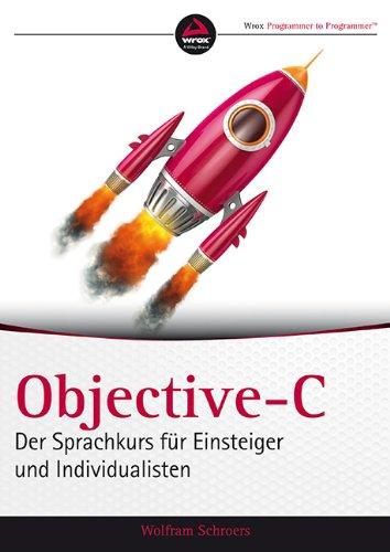 Objective-C: Der Sprachkurs für Einsteiger und Individualisten