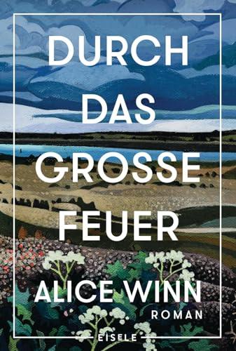 Durch das große Feuer: Roman | Nominiert für den Deutschen Jugendliteraturpreis