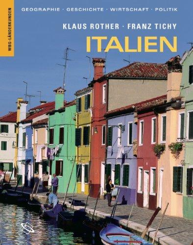 Italien. Geographie, Geschichte, Wirtschaft, Politik