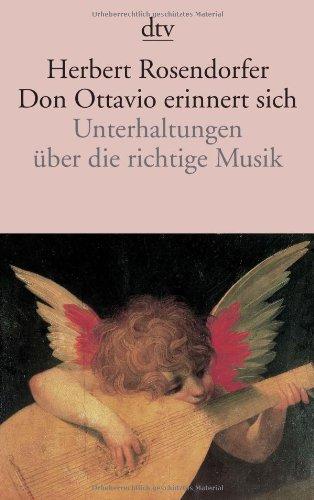 Don Ottavio erinnert sich: Unterhaltungen über die richtige Musik