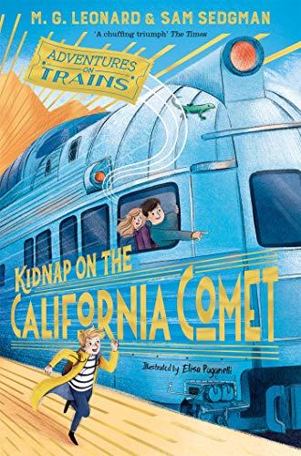 Kidnap on the California Comet (Adventures on Trains, Band 2)