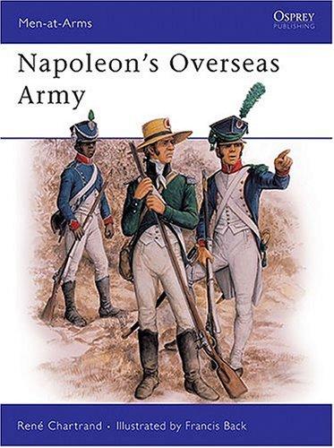 Napoleon's Overseas Army (Men-at-Arms)