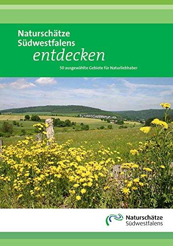 Naturschätze Südwestfalens entdecken: 50 ausgewählte Gebiete für Naturliebhaber