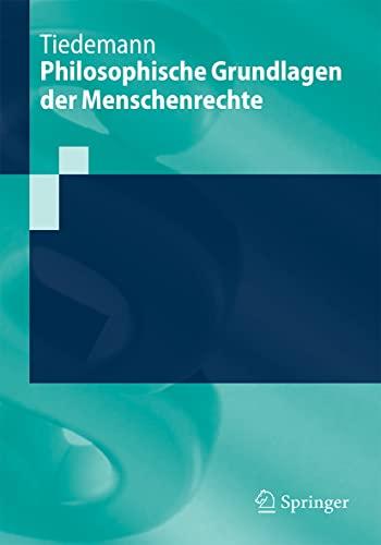 Philosophische Grundlagen der Menschenrechte (Springer-Lehrbuch)