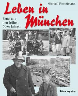 Leben in München. Fotos aus den frühen 60er-Jahren