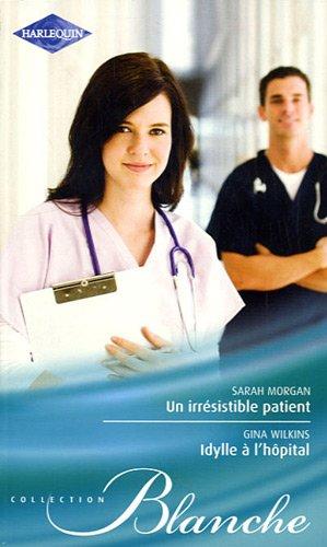 Un irrésistible patient. Idylle à l'hôpital