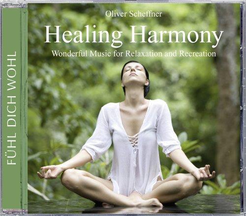 Healing Harmony. Wonderful Music for Relaxation and Recreation. Wohlfühlmusik, Entspannungsmusik, CD Entspannung, harmonische Musik