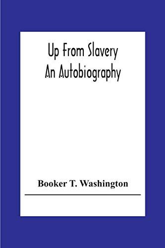 Up From Slavery: An Autobiography