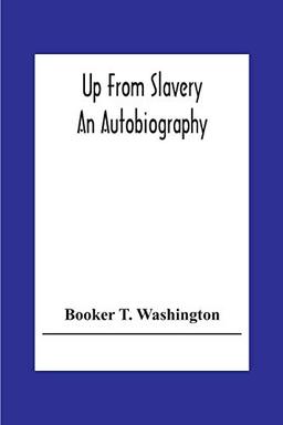 Up From Slavery: An Autobiography