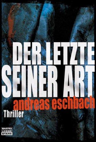 Der Letzte seiner Art: Thriller