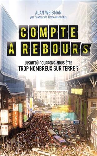 Compte à rebours : jusqu'où pourrons-nous être trop nombreux sur Terre ?