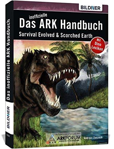 Das große inoffizielle ARK-Handbuch: Survival Evolved & Scorched Earth