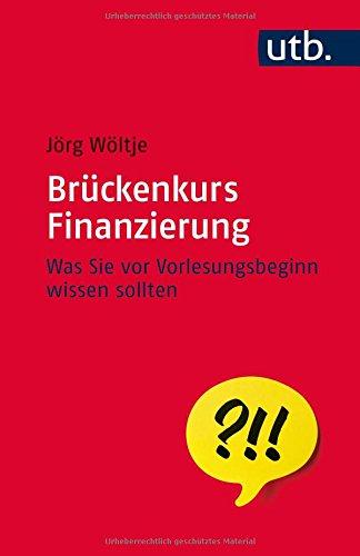 Brückenkurs Finanzierung: Was Sie vor Vorlesungsbeginn wissen sollten