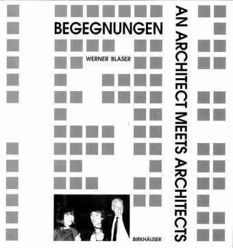 Begegnungen: An Architect meets Architects