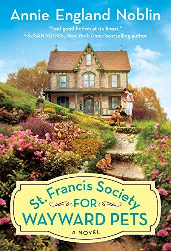 St. Francis Society for Wayward Pets: A Novel