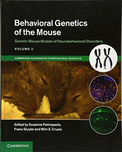 Behavioral Genetics of the Mouse: Volume 2, Genetic Mouse Models of Neurobehavioral Disorders (Cambridge Handbooks in Behavioral Genetics, Band 220)