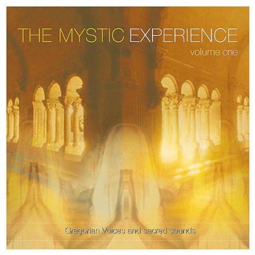 The Mystic Experience  Vol. 1 - Gregorian Voices and Sacred Sounds