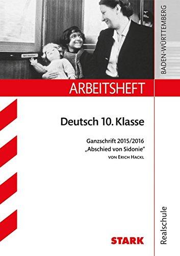 Arbeitsheft Realschule - Deutsch 10. Klasse Ganzschrift 2015/16 "Abschied von Sidonie"