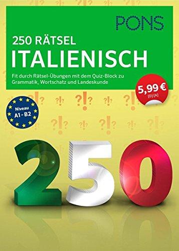 PONS 250 Rätsel Italienisch: Fit durch Rätsel-Übungen mit Quiz-Block zu Grammatik, Wortschatz u. Landeskunde