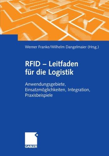 RFID - Leitfaden für die Logistik: Anwendungsgebiete, Einsatzmöglichkeiten, Integration, Praxisbeispiele (German Edition)