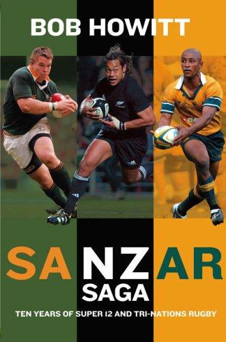 Sanzar Saga: Celebrating Ten Years of Super 12 and Tri-Nations Rugby