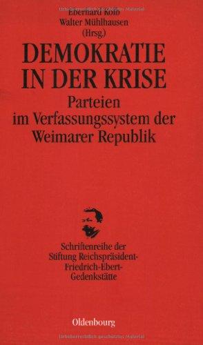 Demokratie in der Krise: Parteien im Verfassungssystem der Weimarer Republik