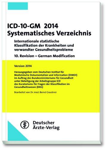 ICD-10-GM 2014  Systematisches Verzeichnis: Internationale statistische Klassifikation der Krankheiten und verwandter Gesundheitsprobleme  11. Revision - German Modification Version 2014