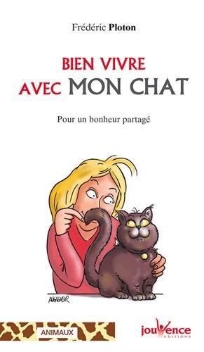 Bien vivre avec mon chat : pour un bonheur partagé