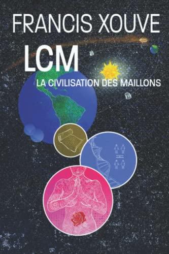 LCM ou La Civilisation des Maillons