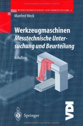 Werkzeugmaschinen Fertigungssysteme: Messtechnische Untersuchung und Beurteilung (VDI-Buch)