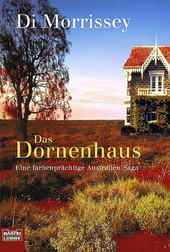 Das Dornenhaus: Eine farbenprächtige Australien-Saga