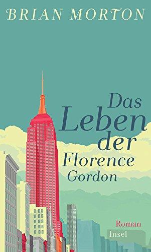 Das Leben der Florence Gordon: Roman