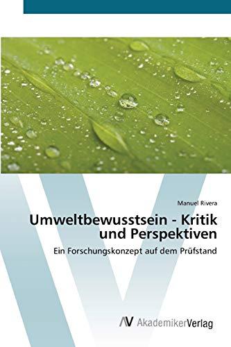 Umweltbewusstsein - Kritik und Perspektiven: Ein Forschungskonzept auf dem Prüfstand