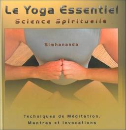 Le Yoga Essentiel - Science Spirituelle