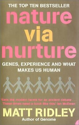 Nature via Nurture: Genes, Experience and What Makes Us Human