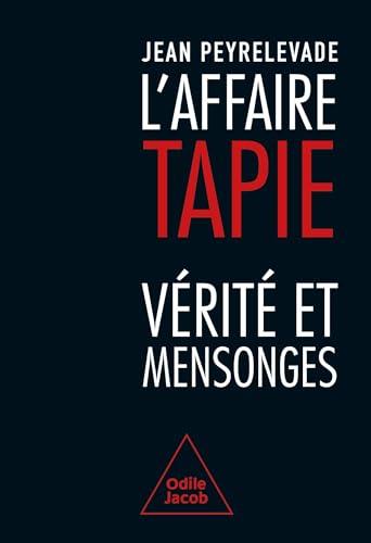 L'affaire Tapie : vérité et mensonges