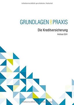 Die Kreditversicherung: Grundlagen und Praxis