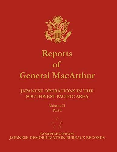 Reports of General MacArthur: Japanese Operations in the Southwest Pacific Area. Volume 2, Part 1