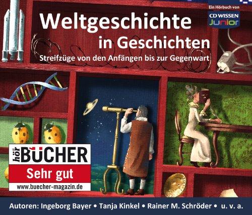 CD WISSEN Junior - Weltgeschichte in Geschichten. Streifzüge von den Anfängen bis zur Gegenwart, 6 CDs