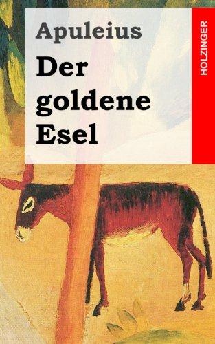 Der goldene Esel: Metamorphoses, auch Asinus aureus