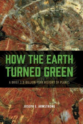 How the Earth Turned Green: A Brief 3.8-Billion-Year History of Plants