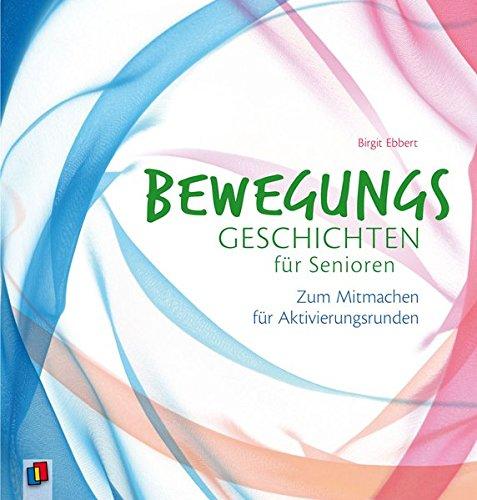 Bewegungsgeschichten für Senioren: Zum Mitmachen für Aktivierungsrunden